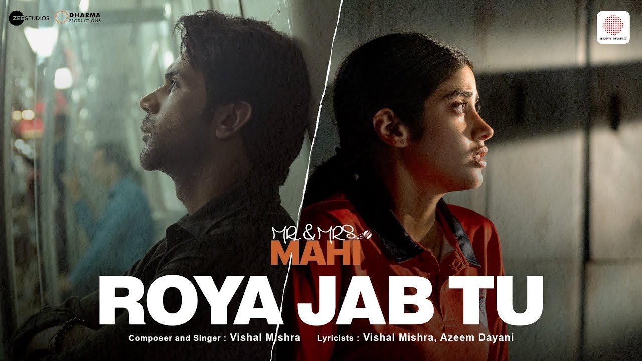 Roya Jab Tu | Mr. & Mrs. Mahi | Rajkummar Rao, Janhvi Kapoor | Vishal Mishra, Azeem Dayani
