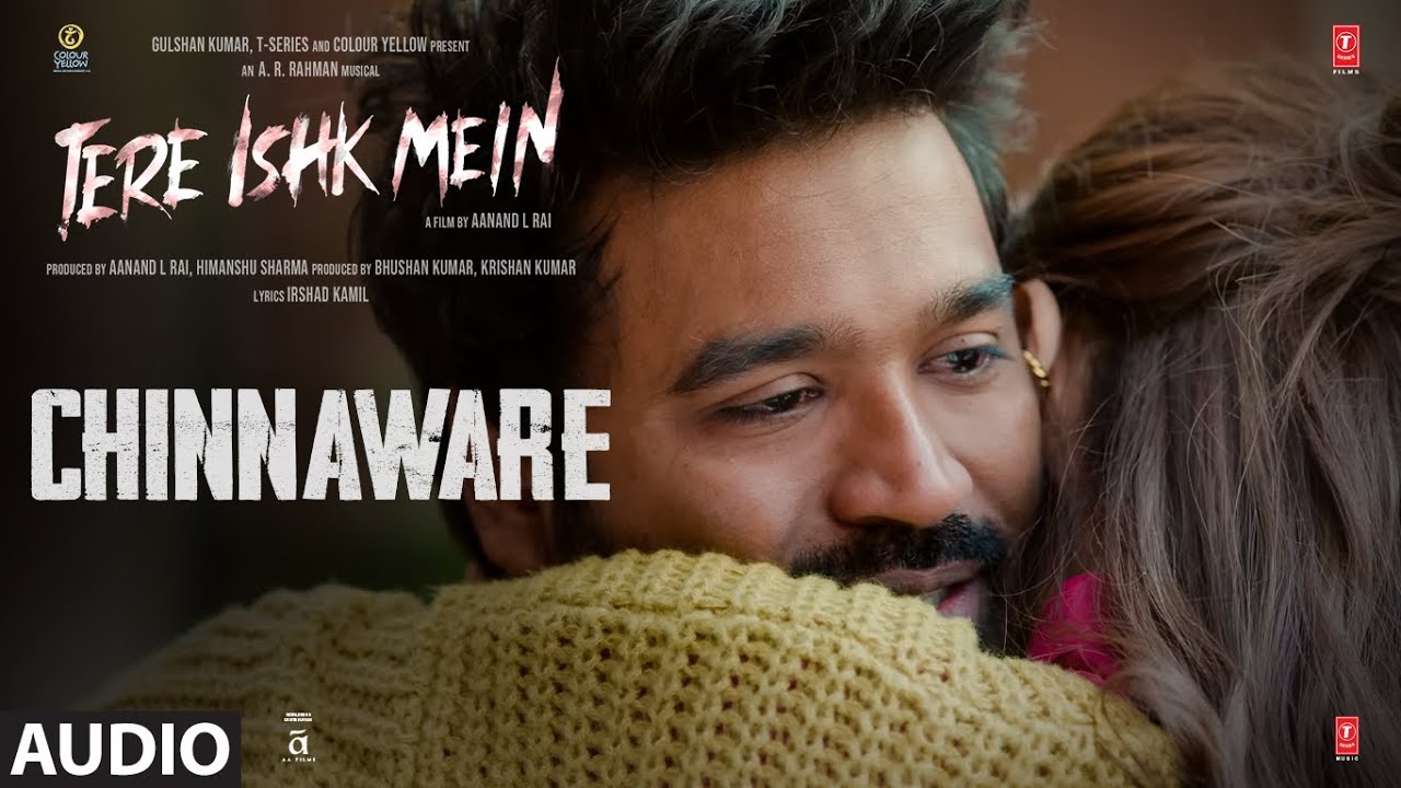 Tere Ishk Mein: Chinnaware (Audio) | Dhanush, Kriti | AR Rahman | Shankar Mahadevan
