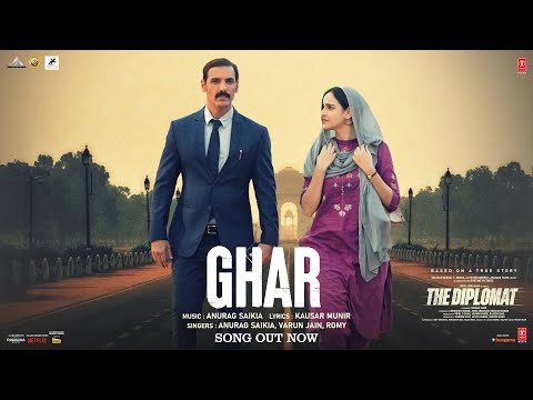 The Diplomat: Ghar (Video Song) John Abraham | Varun Jain, Romy, Anurag S | Sadia K | Bhushan Kumar
