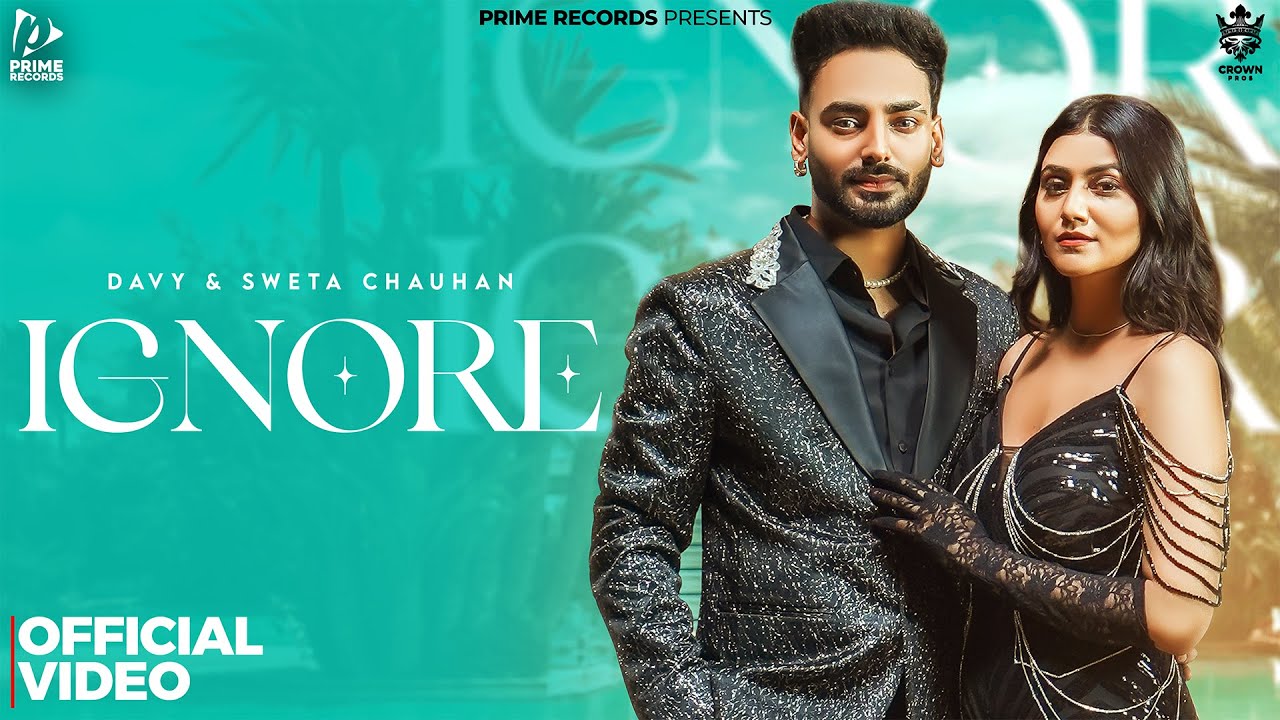 Ignore (Official Video) Davy Ft. Simar kaur | Sweta Chauhan | New Punjabi Song 2025 | Prime Records