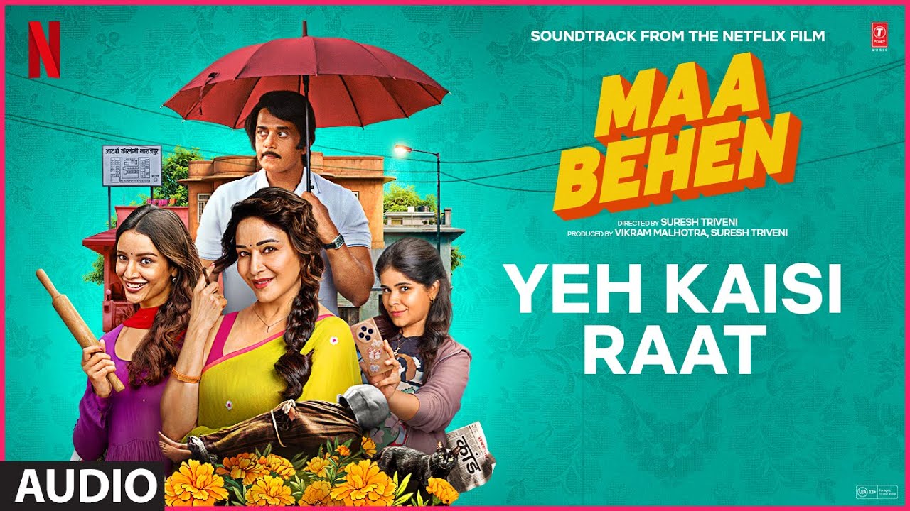 Maa Behen: Yeh Kaisi Raat (Audio) | Madhuri D, Triptii D | Shreya J,Akashdeep,Shubham S
