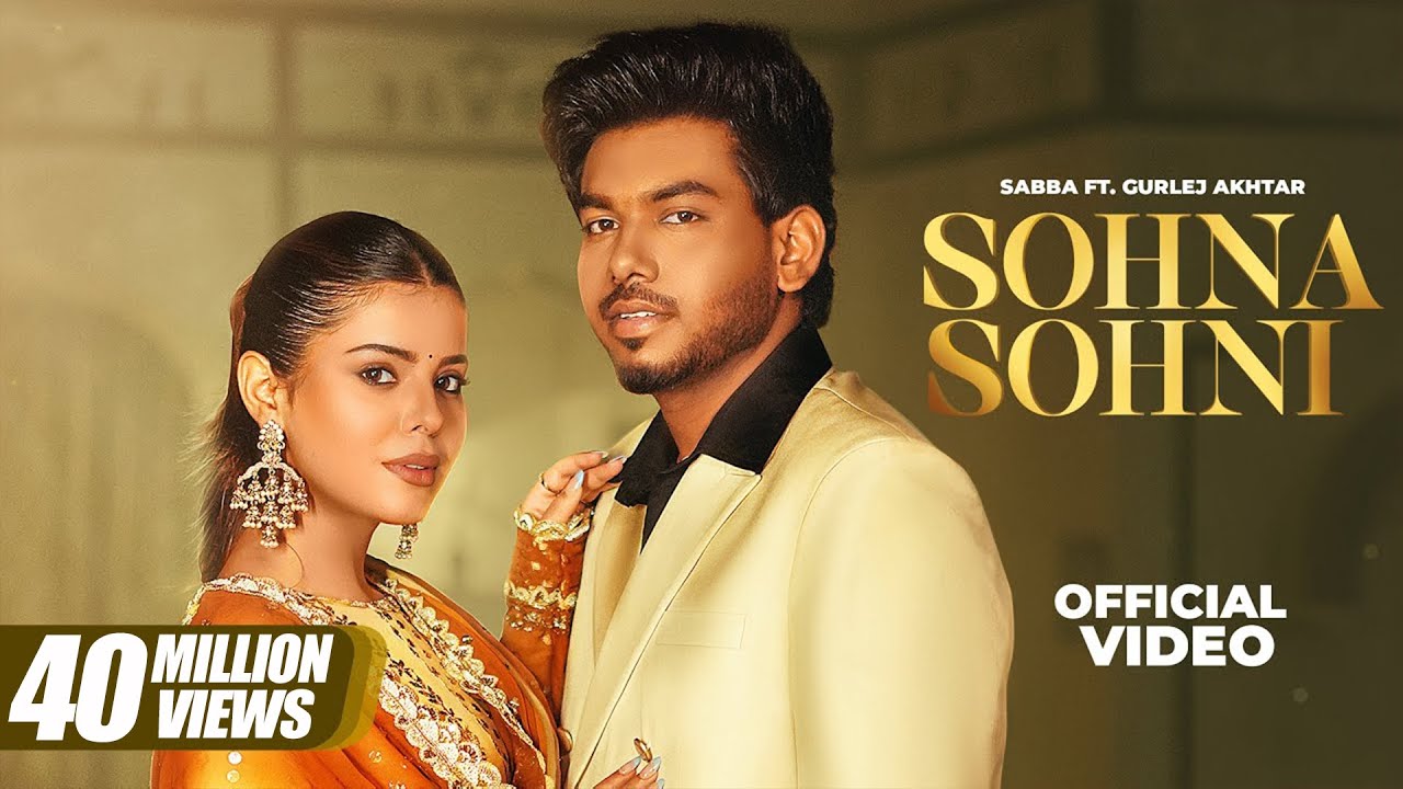 Sohna Sohni | Sabba | Gurlez Akhtar | Geet Goraya | New Punjabi Song 2025 | Latest Punjabi Song 2025