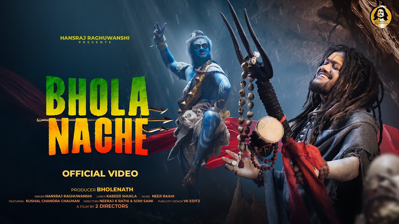 Bhola Nache | Hansraj Raghuwanshi | Official Music Video | Bhole Baba Song 2025