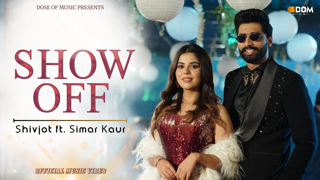 Shivjot | Show Off | Simar Kaur | The Boss | Official Music Video | New Punjabi Songs 2024