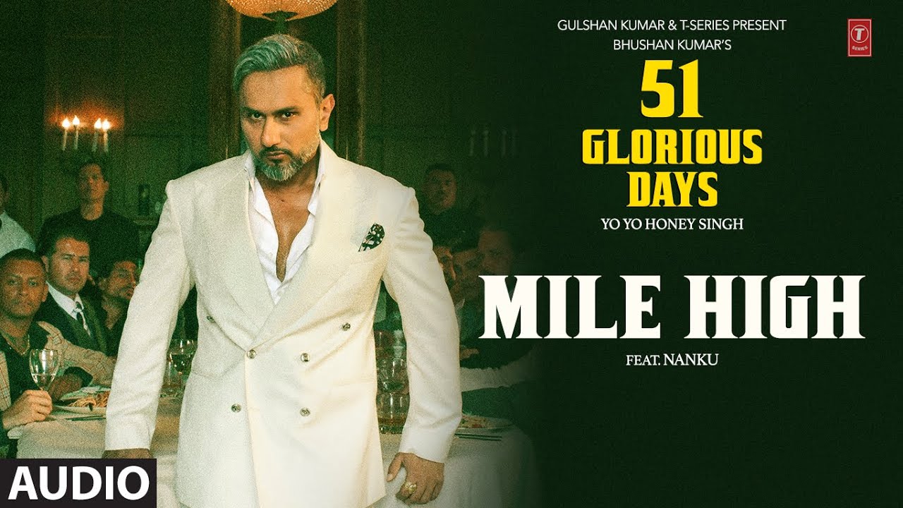 MILE HIGH (Audio): YO YO HONEY SINGH | 51 GLORIOUS DAYS