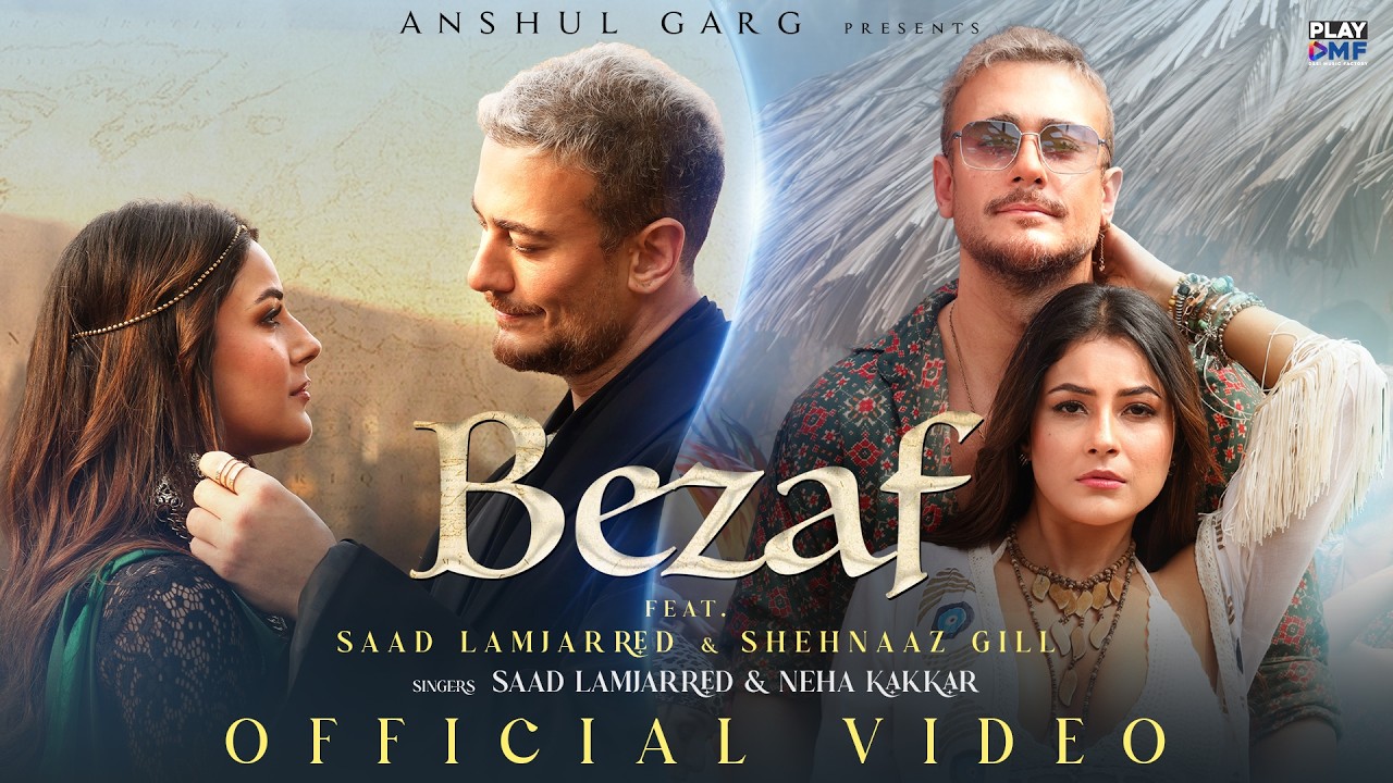 BEZAF - Saad Lamjarred | Neha Kakkar | Shehnaaz Gill | Rajat Nagpal | Charif Bennis | Anshul Garg