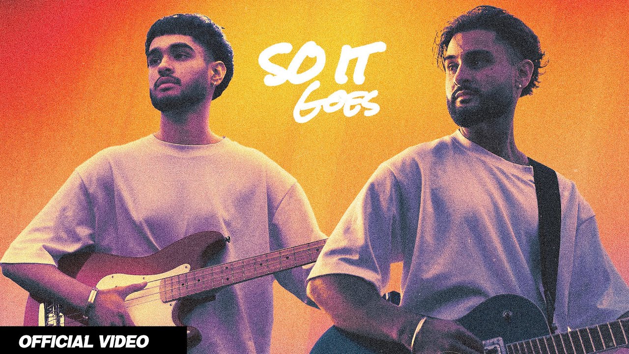 SO IT GOES (Official Music Video) - Arnaaz Gill and Armaan Gill