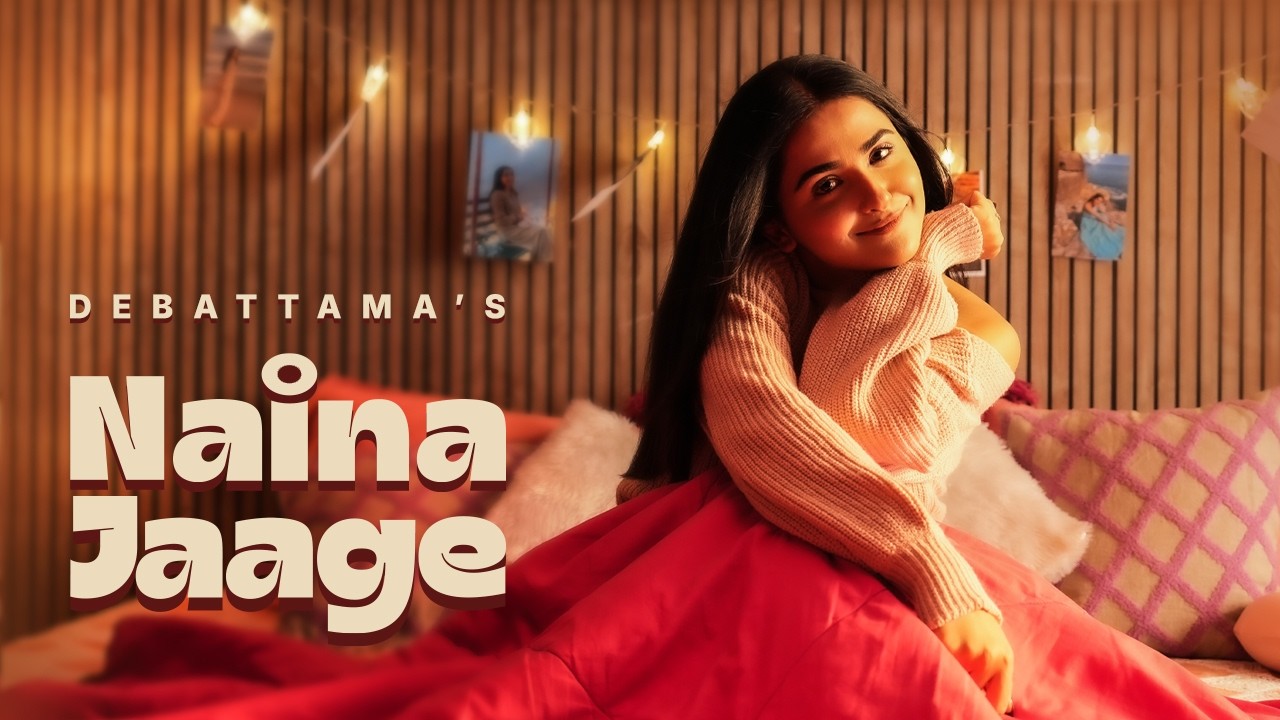 Naina Jaage (Official Video) | Debattama | Gaurav Chatterji | Meggha Bali | New Hindi Song 2026