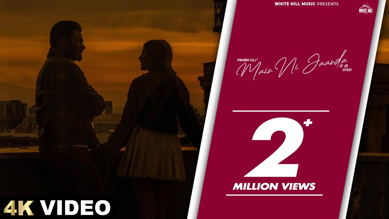 PRABH GILL : Main Ni Jaanda (Official Video) Sweta Chauhan | New Punjabi Songs 2025 | Love Songs