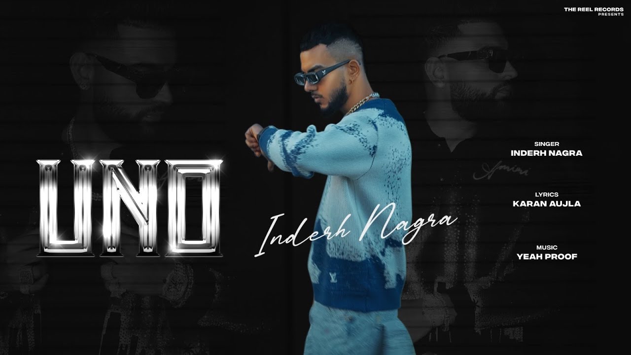 UNO II InderH Nagra II Karan Aujla II Yeah Proof II Official Video
