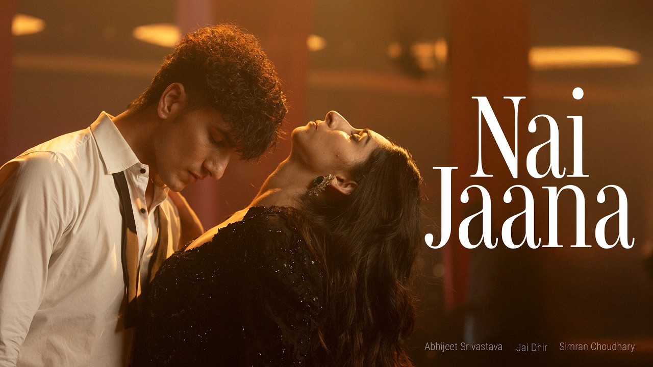 Nai Jaana (Music Video) | Abhijeet Srivastava | Jai Dhir | Simran Choudhary | Ashish Bhatia | Mishka
