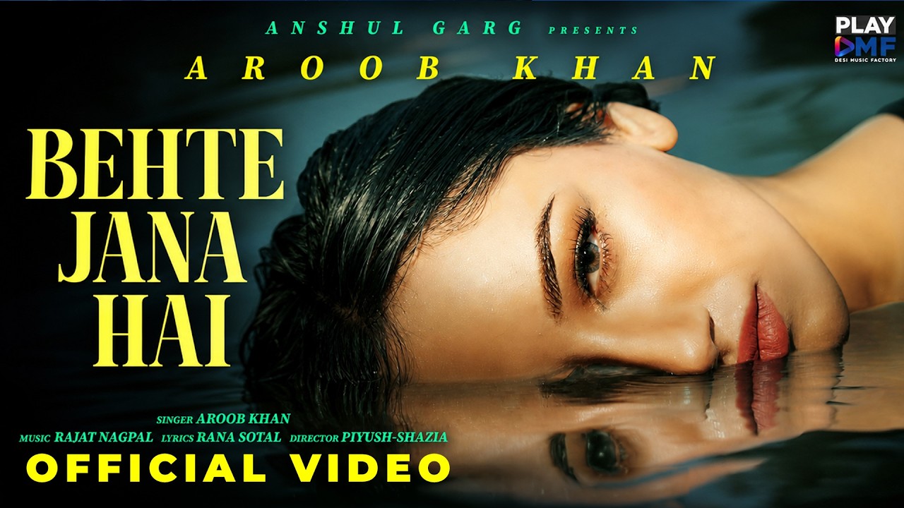 BEHTE JANA HAI - Aroob Khan | Rajat Nagpal | Rana Sotal | Anshul Garg
