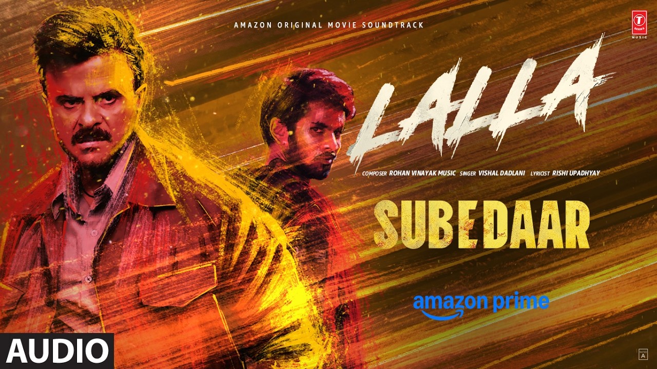 Subedaar: Lalla (Audio) | Anil Kapoor | Vishal Dadlani | Rohan Vinayak | Rishi Upadhyay