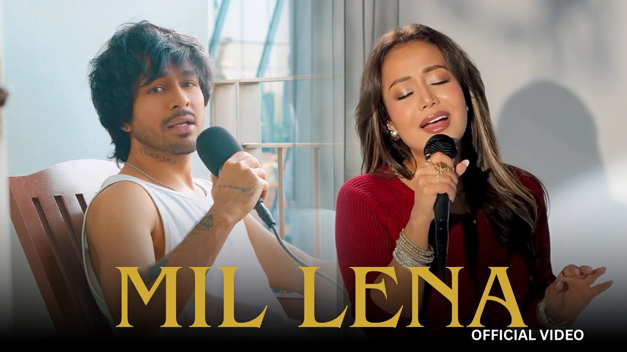 Mil Lena - Neha Kakkar, Tony Kakkar