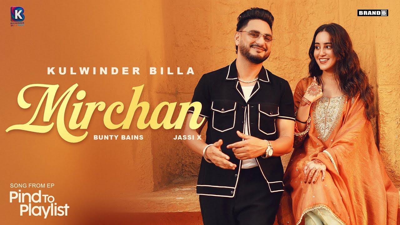 MIRCHAN (Official Video) Kulwinder Billa | Bunty Bains | Jassi X | SKY Digital | New Punjabi Songs 