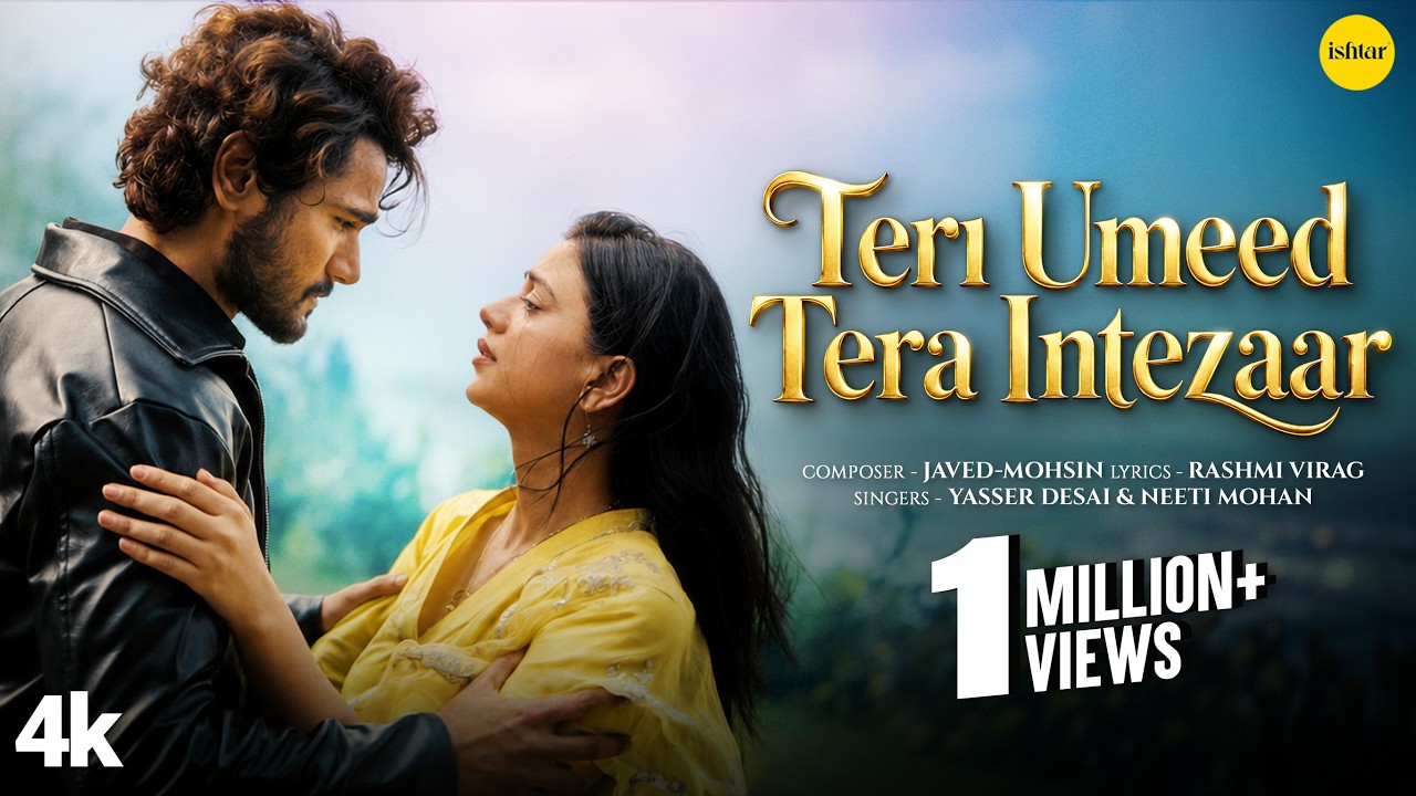 Teri Umeed Tera Intezar  - Aaj Bhi |Javed- Mohsin |Neeti Mohan| Yasser Desai |Shruti Sharma