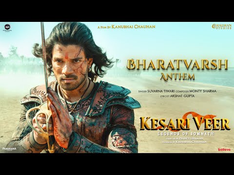 Bharatvarsh Anthem (Kesari Veer) Suniel Shetty, Sooraj Pancholi, Akanksha Sharma | Monty, Akshat