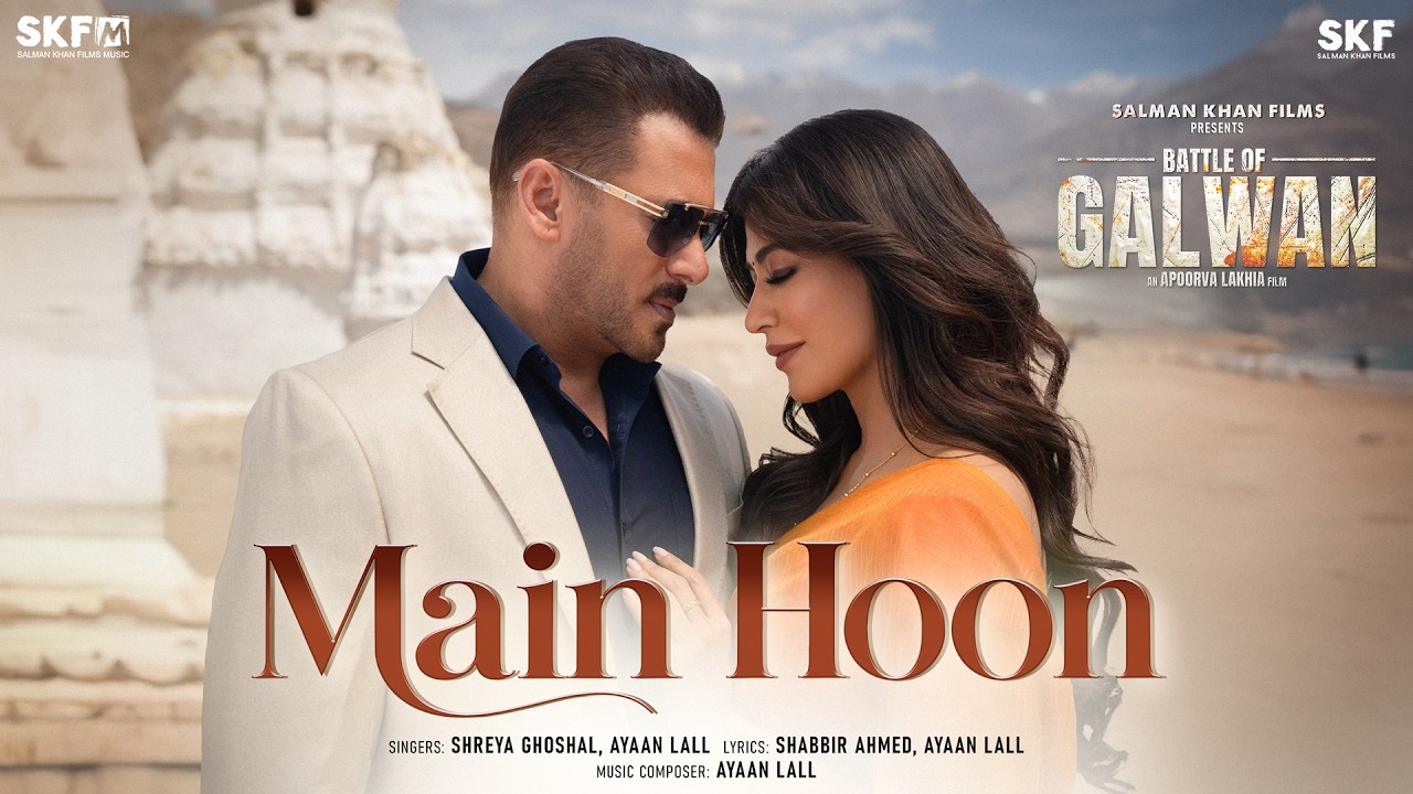 Main Hoon | Battle Of Galwan | Salman Khan, Chitrangada | Apoorva L | Shreya G, Ayaan L | Shabbir A