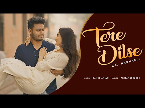 Tere Dilse | Raj Barman | Rahul Anjan | Arafat Mehmood