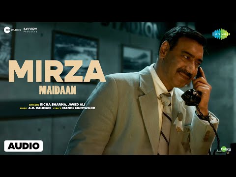 Mirza - Audio | Maidaan | Ajay Devgn | A.R.Rahman | Javed Ali | Richa Sharma | Boney Kapoor