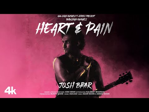 Josh Brar: Heart & Pain (Official Video) | Bunty Bains | Feat. Kulmeet Bhargav | Bhushan Kumar