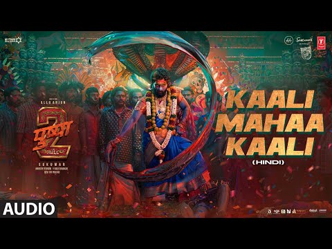 Pushpa 2 The Rule: Kaali Mahaa Kaali (Audio) | Allu Arjun | Kailash Kher | Dsp | Raqueeb Alam