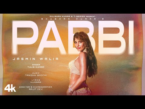 PABBI (Official Music Video): Tulsi Kumar | Jasmin Walia | Tanishk Bagchi | Kumaar | Bhushan Kumar