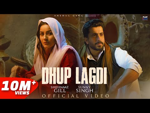 Dhup Lagdi - Shehnaaz Gill | Sunny Singh | Udaar | Aniket Shukla | Anshul Garg