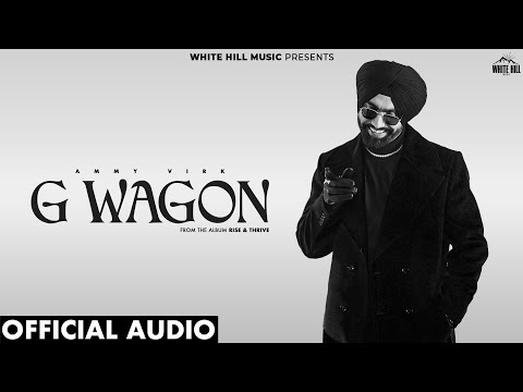 G WAGON : RISE & THRIVE (Official Audio) Ammy Virk | Raj Ranjodh | Avvy Sra | New Punjabi Songs 2025