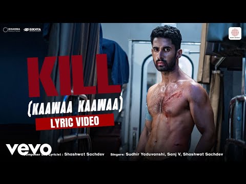 Kill - Lyric Video|Lakshya |Raghav | Tanya | Shashwat, Sudhir, Sanj