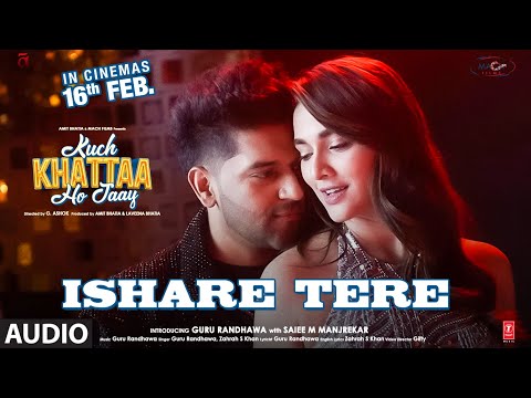 ISHARE TERE (Audio) | Kuch Khattaa Ho Jaay: Guru Randhawa, Saiee M Manjrekar | Zahrah S Khan