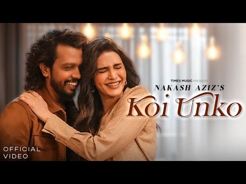 Koi Unko (Official Video) | Nakash Aziz | Karishma Tanna | Jigar Mulani | Latest Hindi Song 2025
