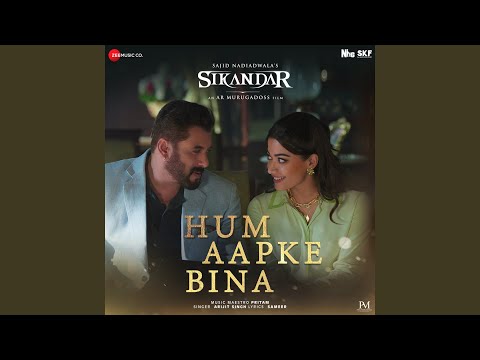 Hum Aapke Bina (From "Sikandar")