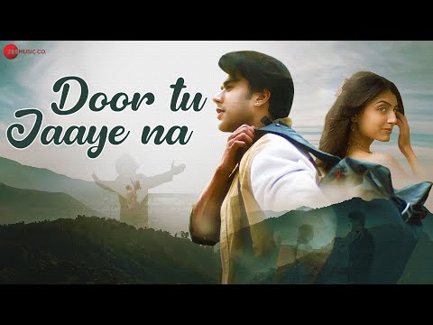 Door Tu Jaaye Na - Official Music Video | Samyak Kumar, Simar Khaneja | Harshdeep Kaur