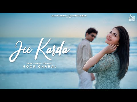 Jee Karda (Official Video) Noor Chahal | New Punjabi Song 2025 | Jass Records @noorchahal_