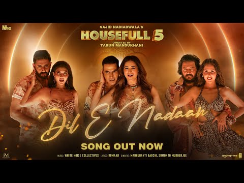 DIL E NADAAN (Song): Akshay,Abhishek,Riteish,Jacqueline,Sonam,Nargis |Sajid N |Tarun | Housefull 5