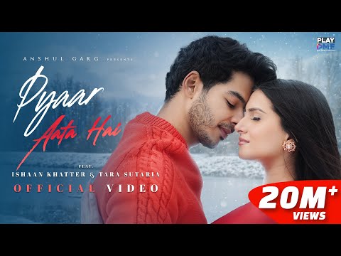 PYAAR AATA HAI - Rito Riba & Shreya Ghoshal | Ishaan Khatter & Tara Sutaria | Rajat N| Rana | Anshul