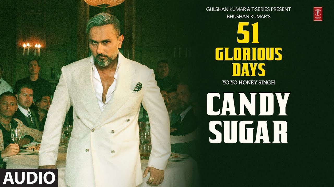 CANDY SUGAR (Audio): YO YO HONEY SINGH | 51 GLORIOUS DAYS
