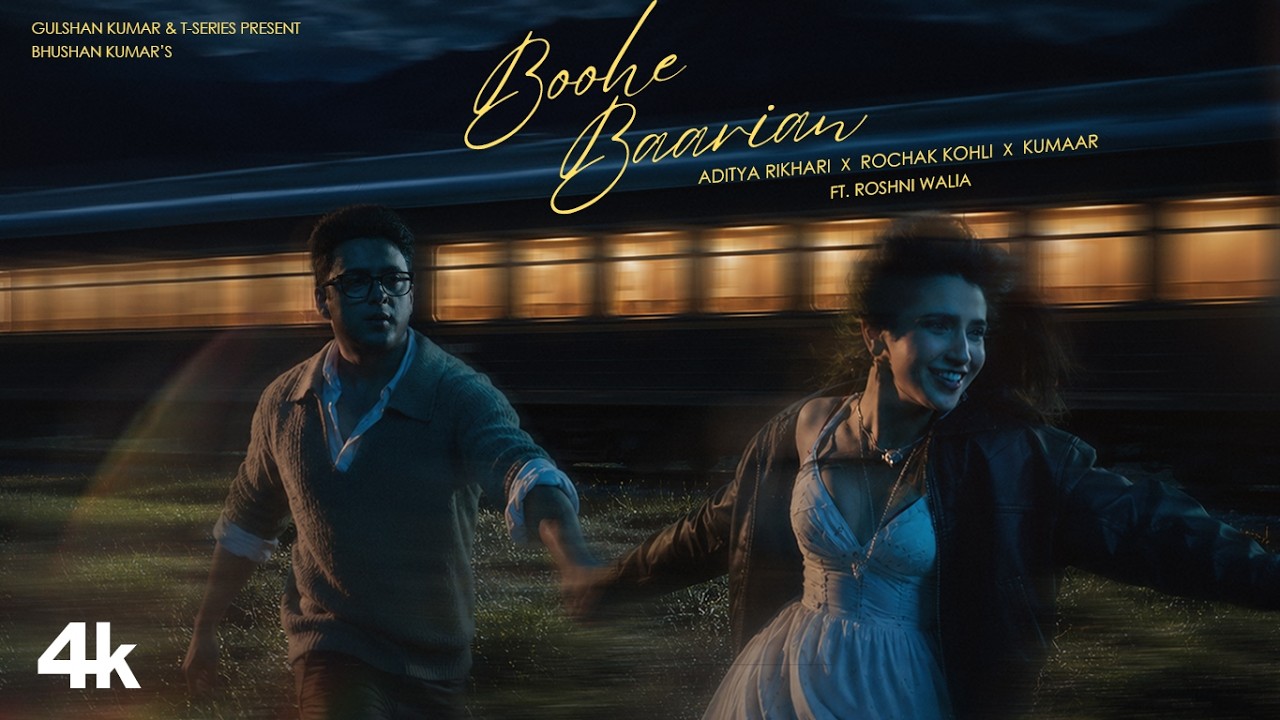 Boohe Baarian (Official Video) - @Aditya Rikhari | Rochak Kohli | Roshni Walia | Bhushan Kumar