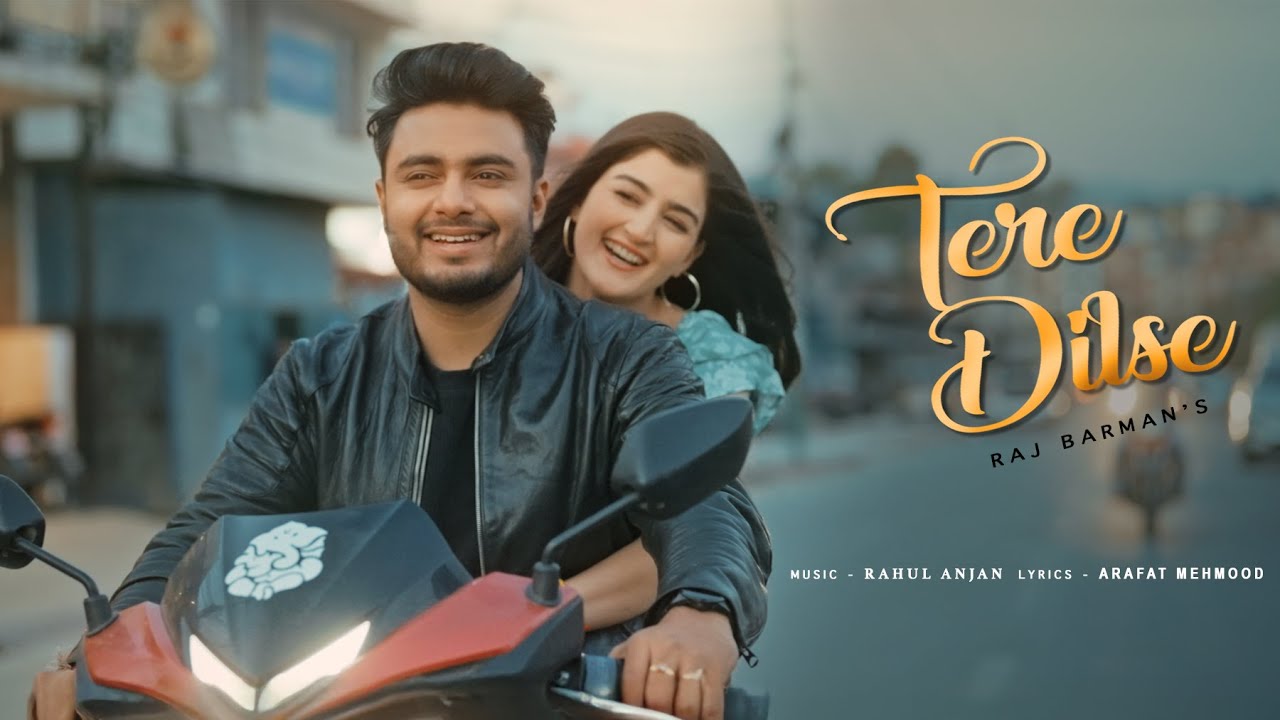 Tere Dilse | Raj Barman | Rahul Anjan | Arafat Mehmood