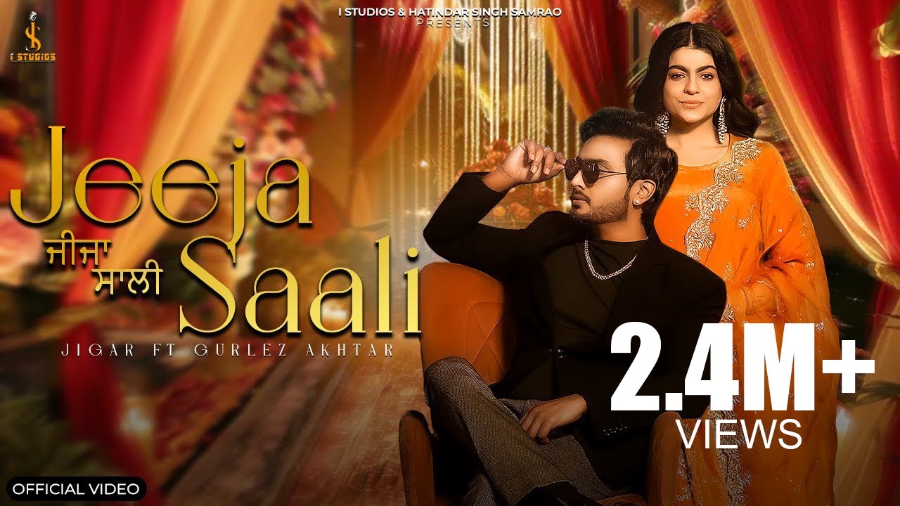 JEEJA SAALI (OFFICIAL MUSIC VIDEO) JIGAR ft GURLEZ AKHTAR | NEW PUNJABI SONG 2025