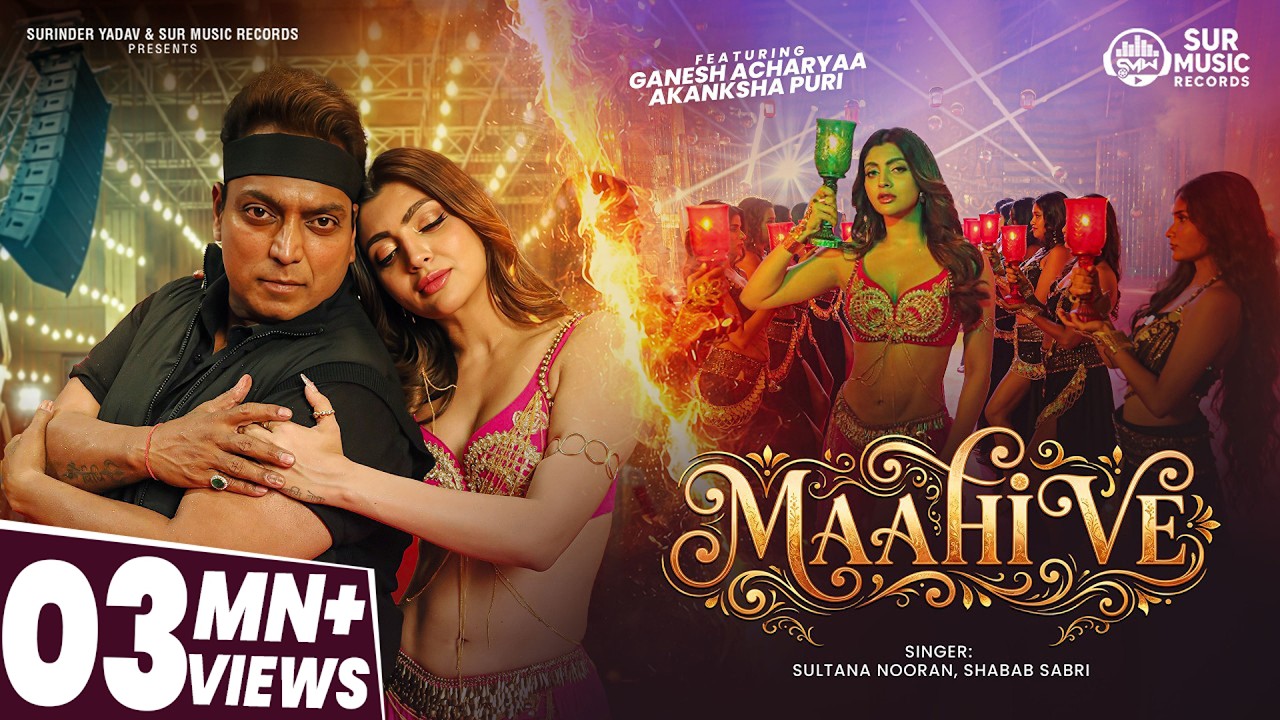 MAAHI VE | Ganesh Acharya, Akanksha Puri, Sultana Nooran, Shabab Sabri | New Hindi Song 2026