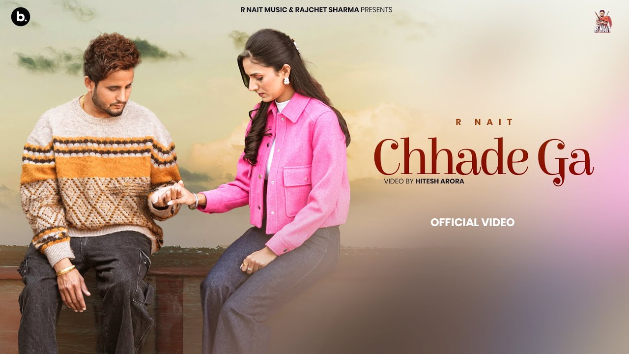 Chhadhe Ga (Official Video) R Nait | Catch Me If You Can | Punjabi Song