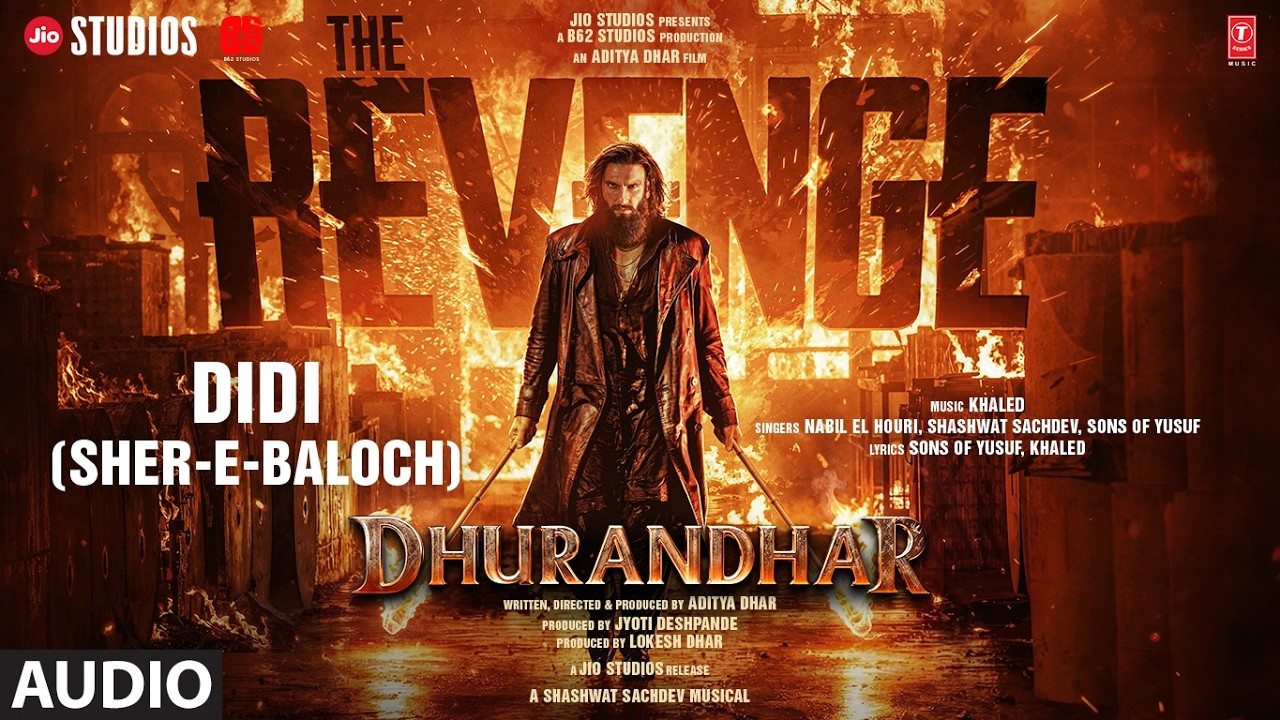 Didi (Sher-E-Baloch) (Audio)| Dhurandhar The Revenge| Ranveer S| Shashwat,Nabil,Sons of Yusuf,Khaled
