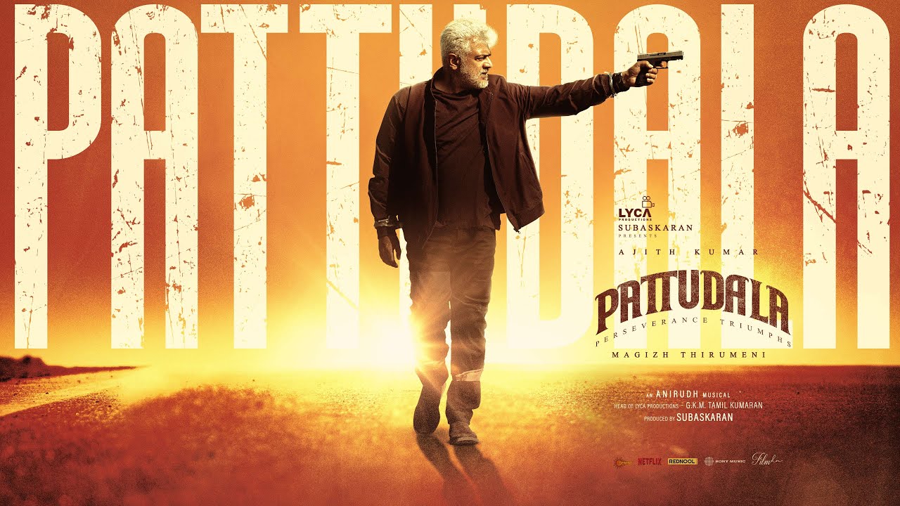 Pattudala Lyric | Ajith Kumar | Magizh Thirumeni | Anirudh | Subaskaran