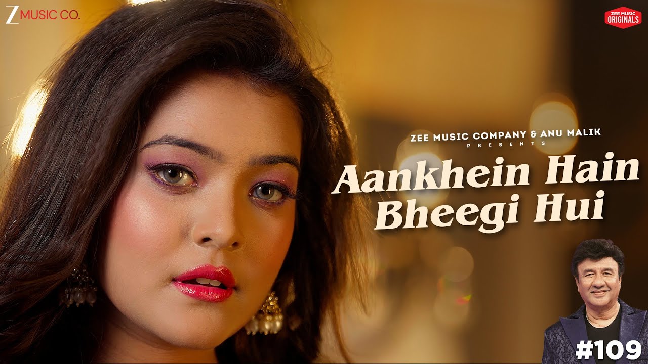 Aankhein Hain Bheegi Hui | Anu Malik x Nishtha Sharma | Shakeel Azmi | Zee Music Originals