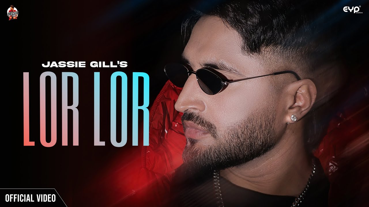 Lor Lor (Official Video) : Jassie Gill | Gaurav Dev & Kartik Dev | Latest Punjabi Songs 2025