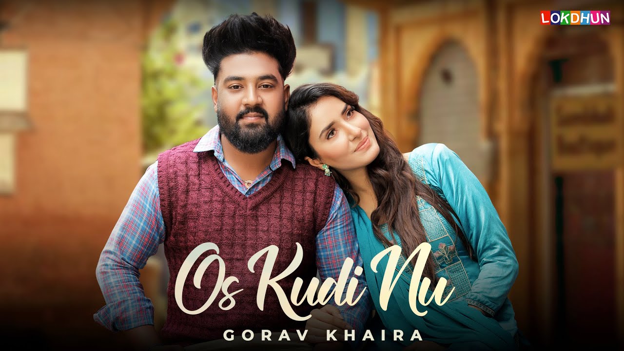 Os Kudi Nu ( Official Video ) | Gorav Khaira | Harsh | New Punjabi Songs | Latest Punjabi Songs 2025