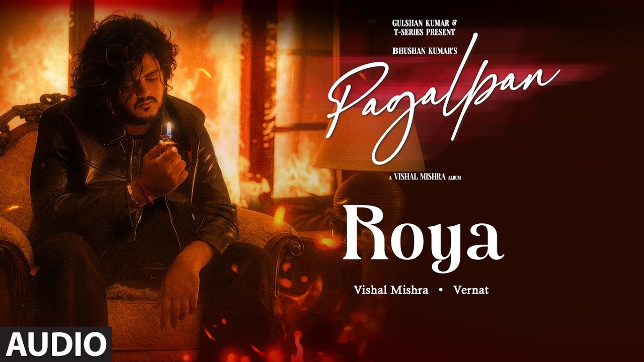 Roya (Audio): Vishal Mishra | Vernat | PAGALPAN