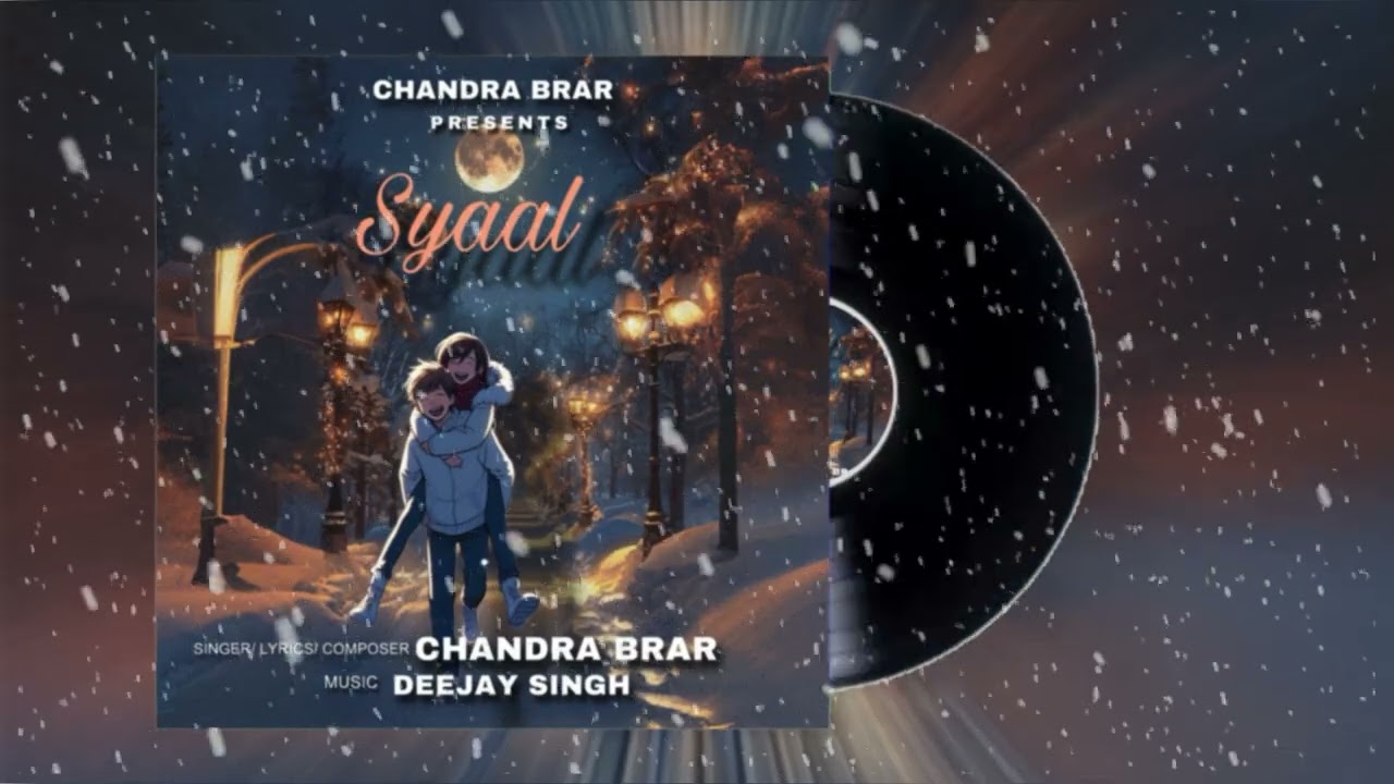 SYAAL | Chandra Brar | Deejay Singh | Punjabi Song 2025